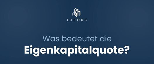 Was ist die Eigenkapitalquote? Exporo AG klärt auf