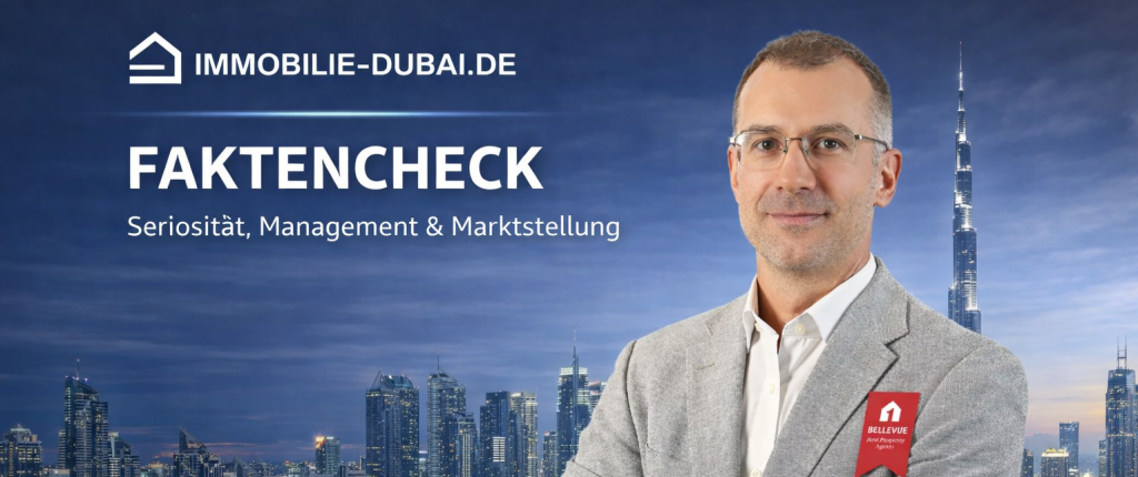 Immobilie Dubai Faktencheck: Seriosität, Management & Marktstellung